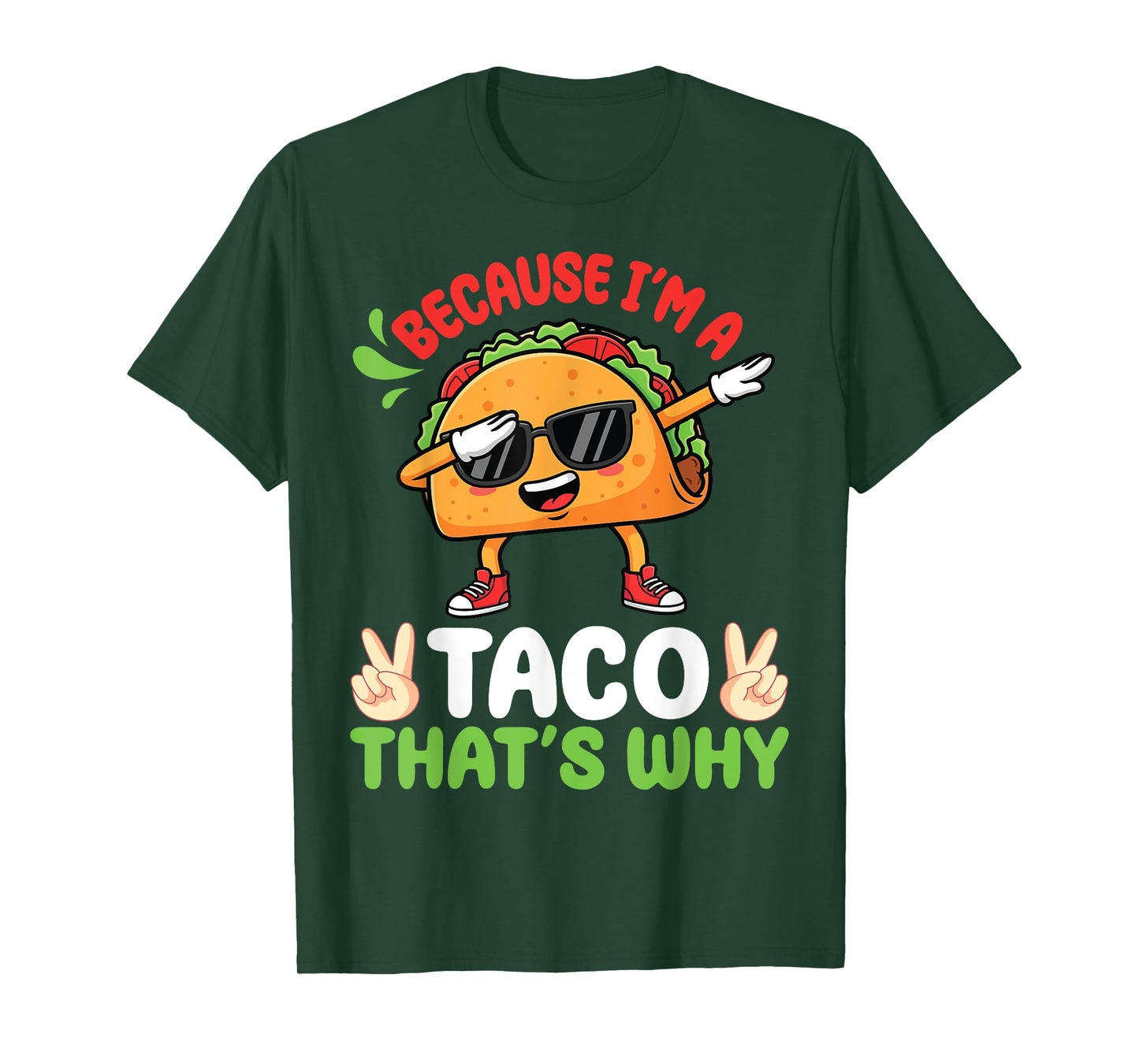 Taco Wear Sunglasses Dabbing Because I’m A Taco That’s Why T-Shirt