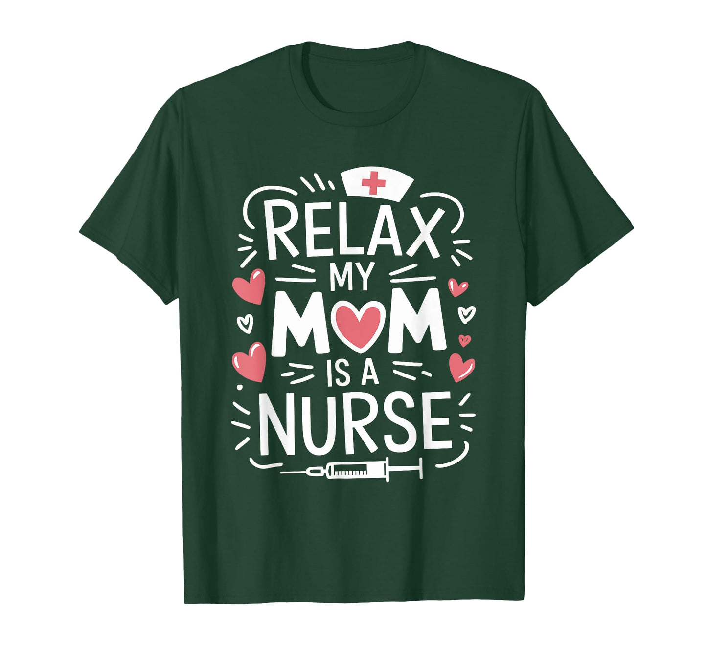 Relax My Mom Is A Nurse, Nursing Mother Rn Nurse Nurse Mom T-Shirt
