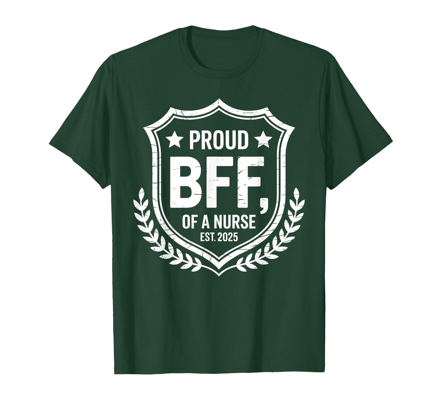 Proud BFF of a Nurse Est 2025 Funny Nurse Friend Gift T-Shirt
