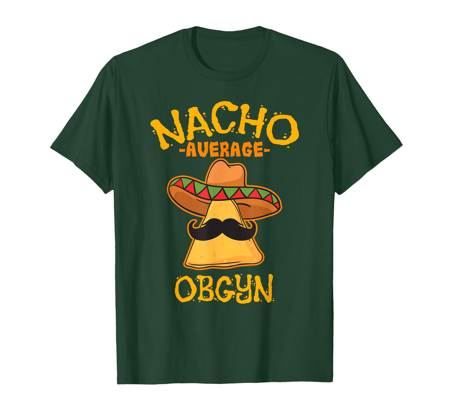 Nacho Average Obgyn Cinco de Mayo Fiesta OB-GYN Nurse T-Shirt