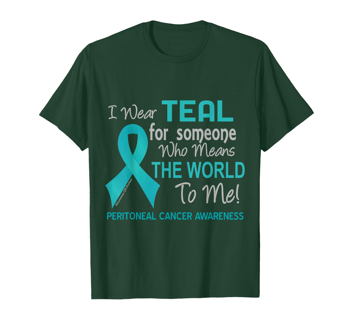 Peritoneal Cancer For Someone Who Means World To Me T-Shirt