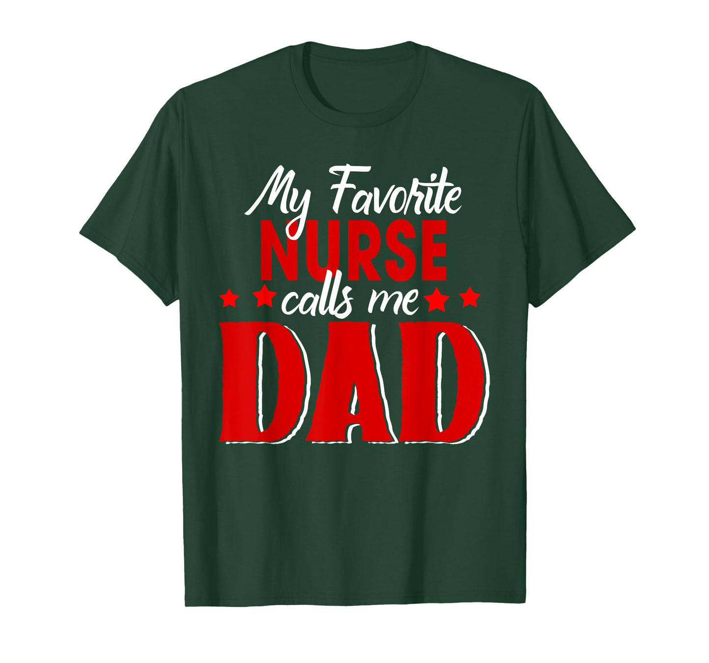 My Favorite Nurse Call Me Dad Happy Father's Day T-Shirt