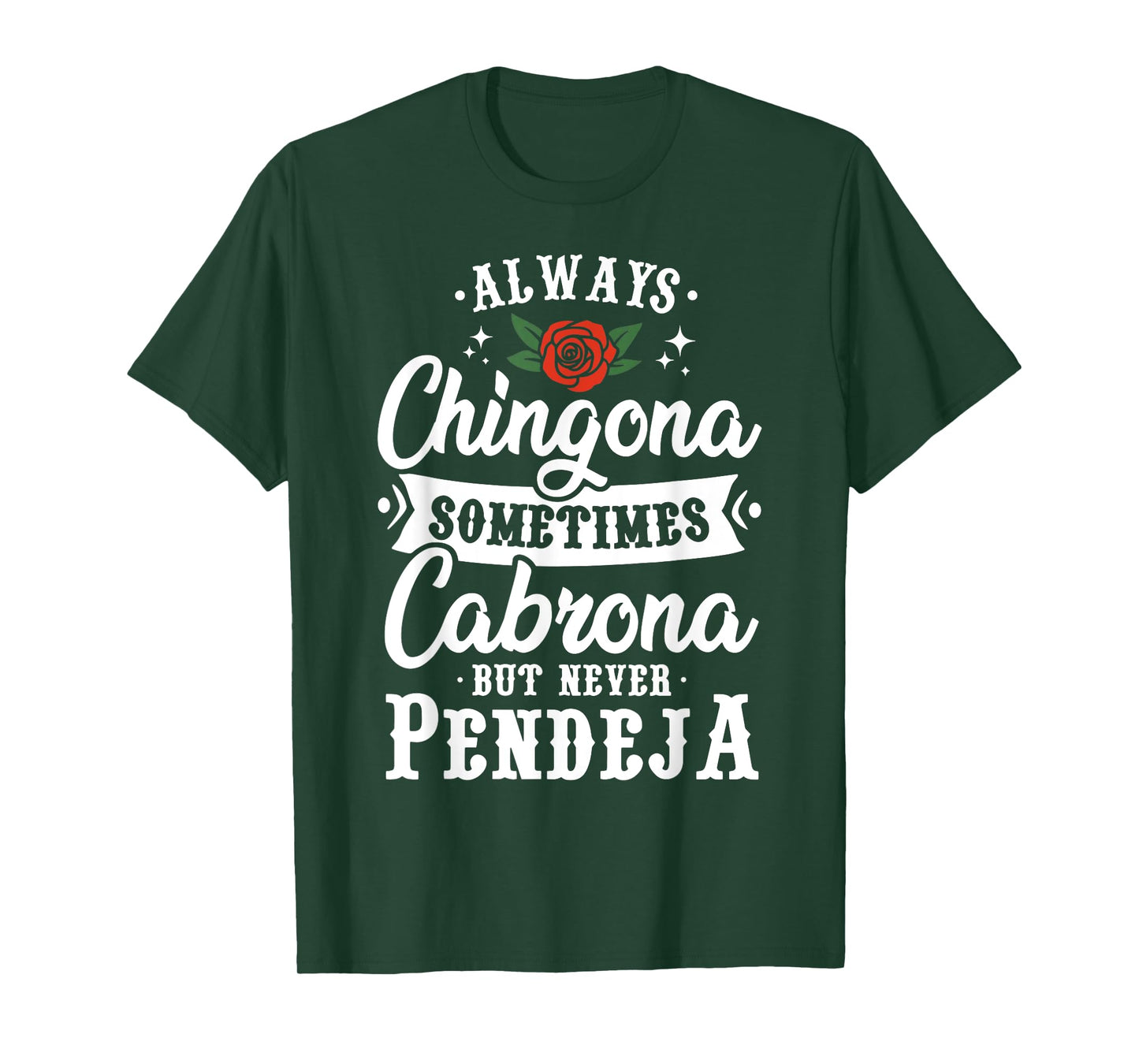 Cinco De Mayo Tee & Party Apparel Always Chingona Sometimes Cabrona But Never Pendeja T-Shirt