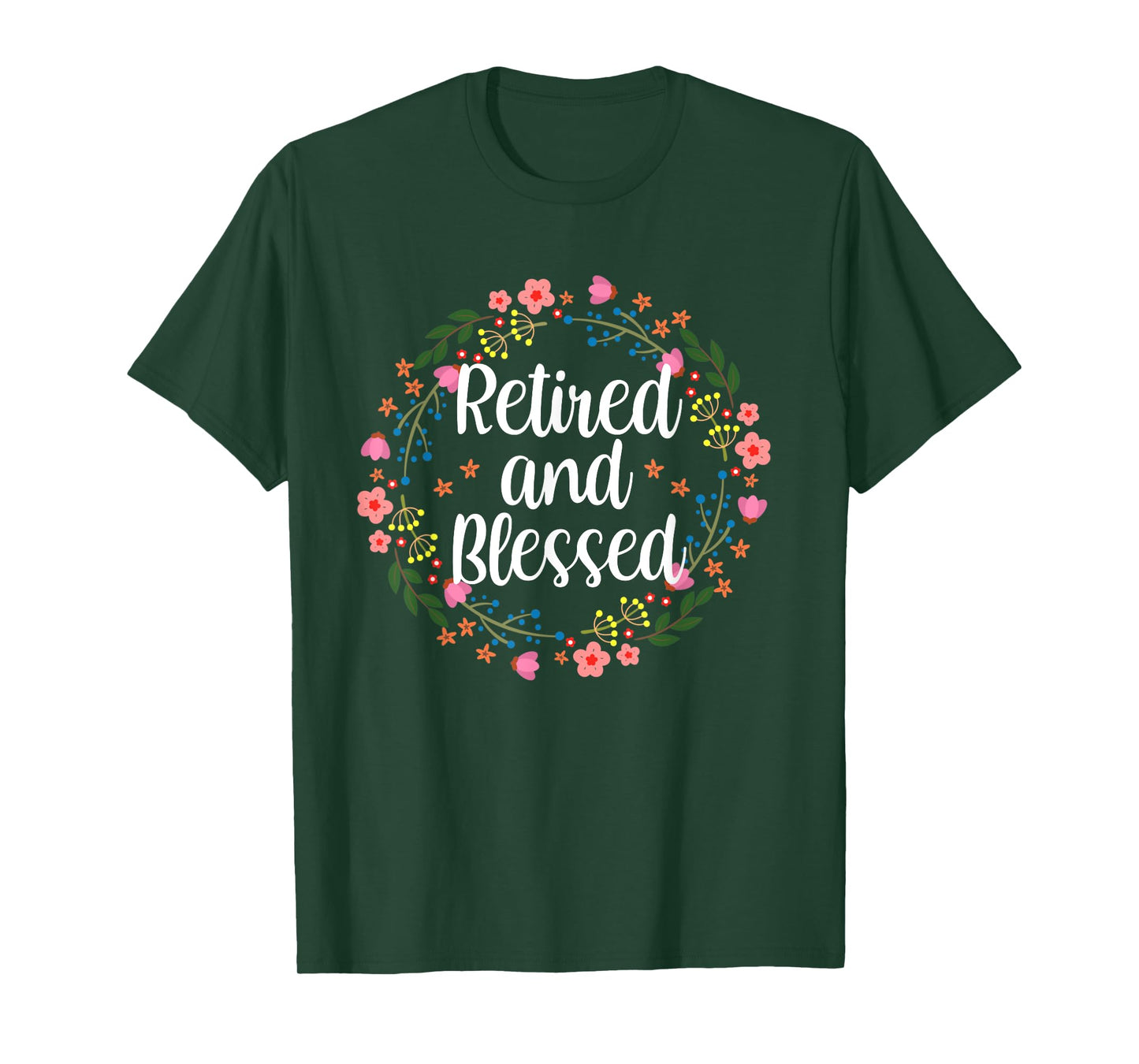 Retired and Blessed Floral Cute Religious Retirement T-Shirt