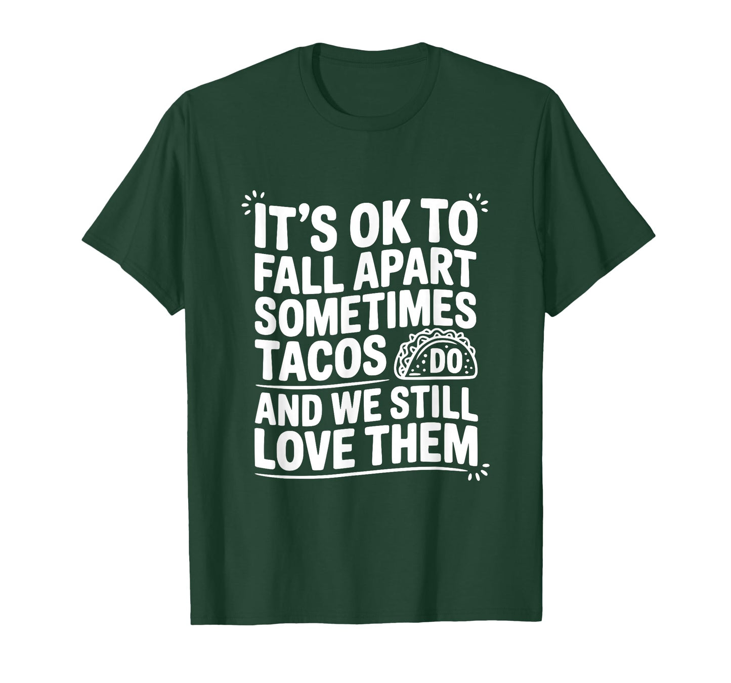 It's Ok to Fall Apart Sometimes Tacos Do Funny Quote T-Shirt
