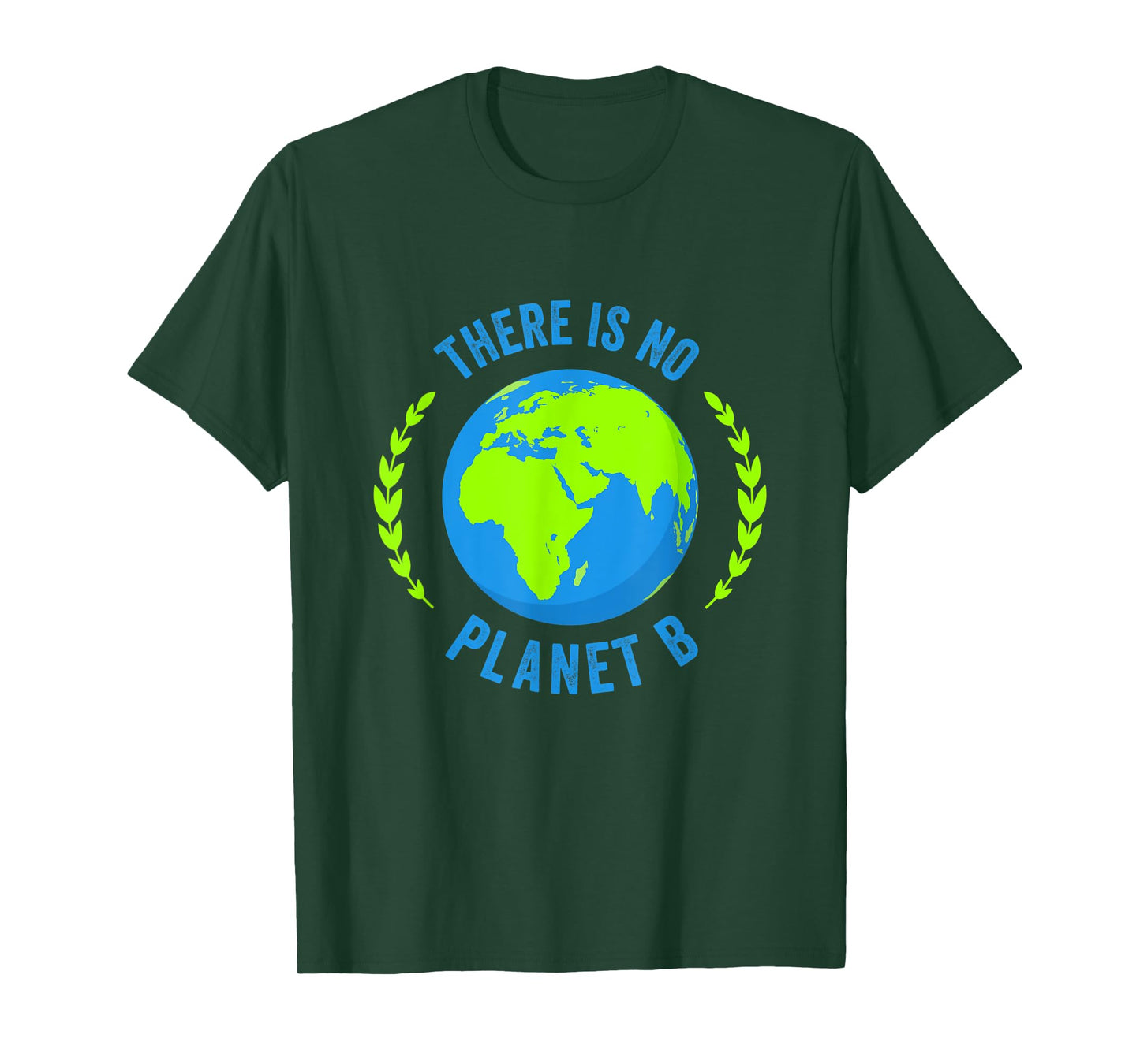 There Is No Planet B Earth Day T Shirt Global Warming T-Shirt