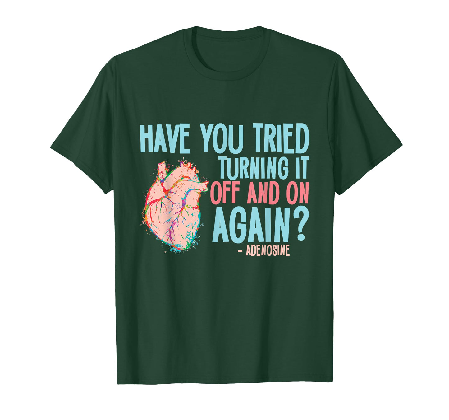 Turn it off and on again Adenosine Cardiac Nurse T-Shirt
