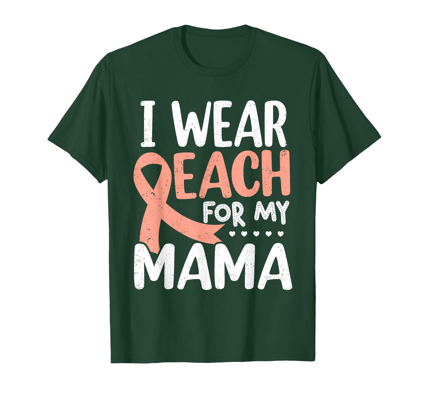 I Wear Peach For My Mama Uterine Cancer Awareness Mom Mommy T-Shirt