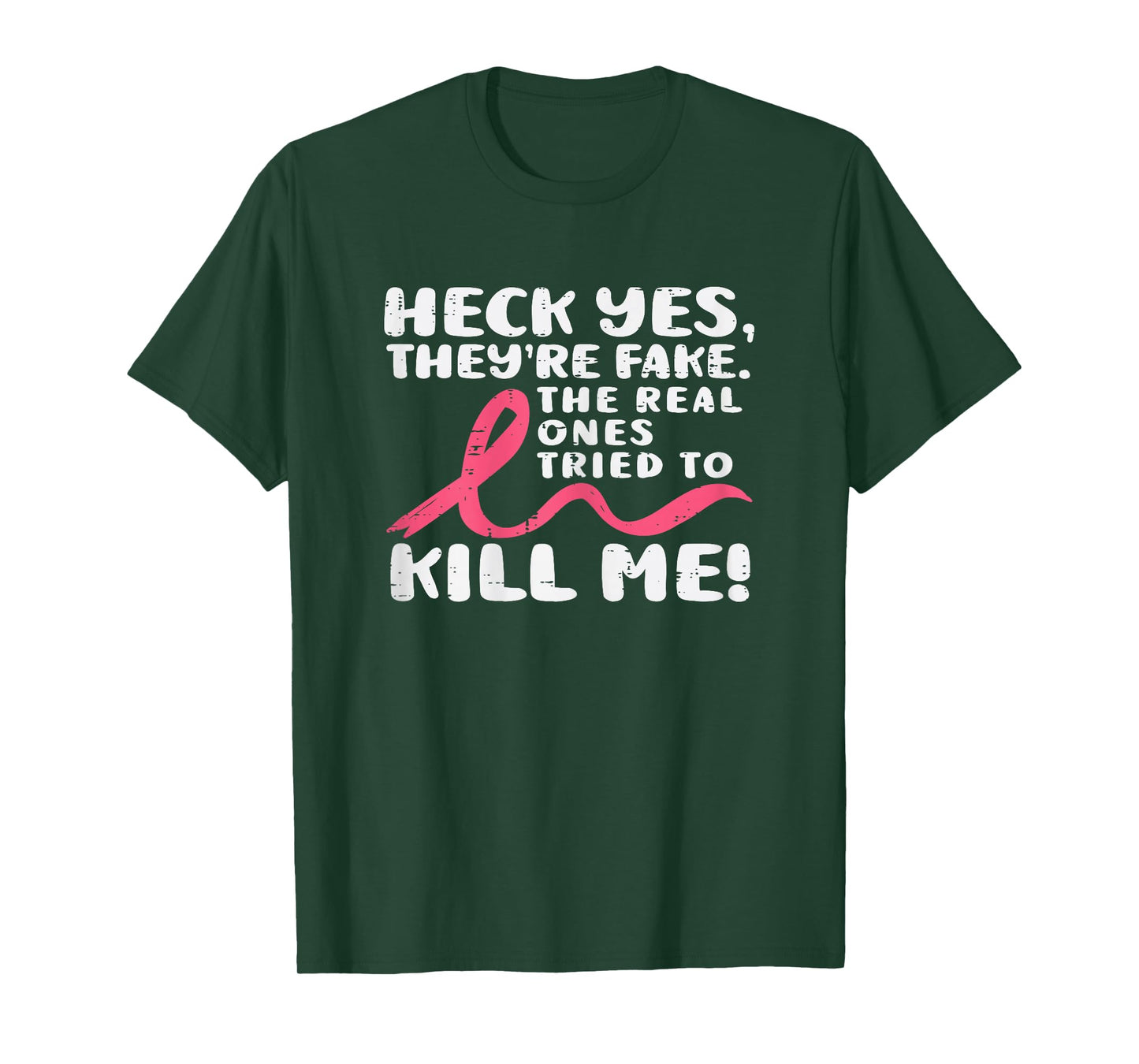 Heck Yes They're Fake Breast Cancer Awareness Survivor Women T-Shirt