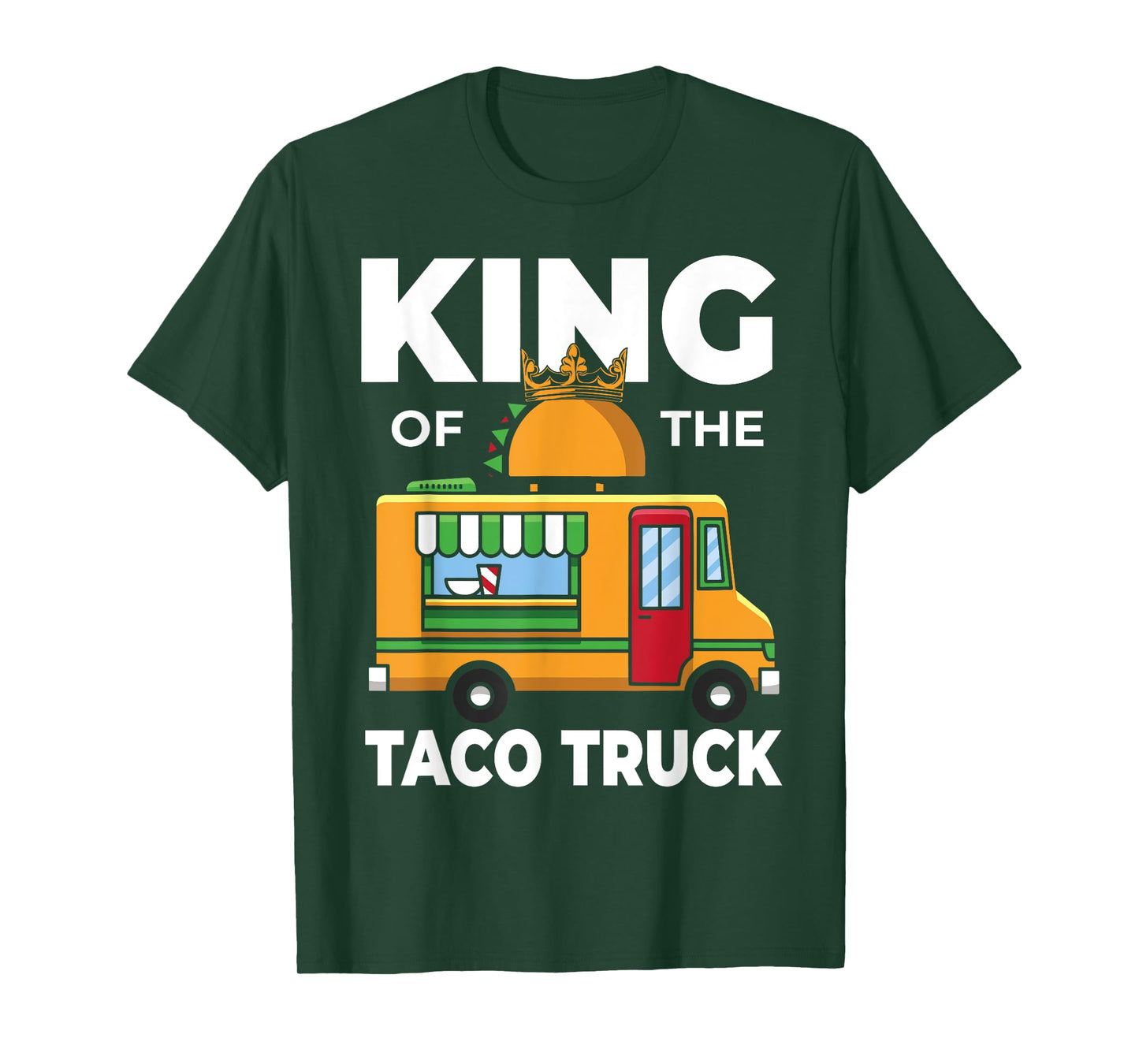 King Of The Taco Truck Men Mexican Food T-Shirt