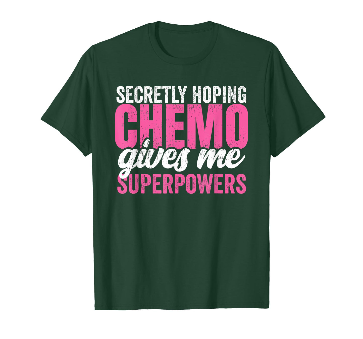 Cancer Treatment -Secretly Hoping Chemo Gives Me Superpowers T-Shirt