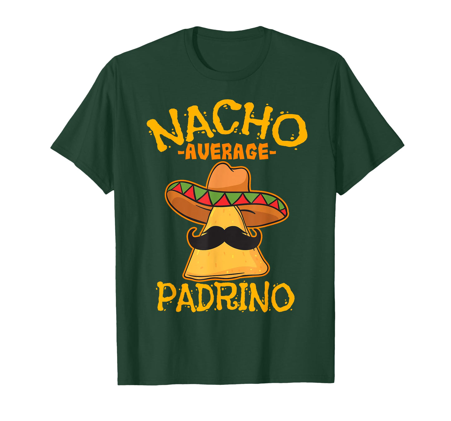 Nacho Average Padrino Godparent Godfather Cinco de Mayo T-Shirt