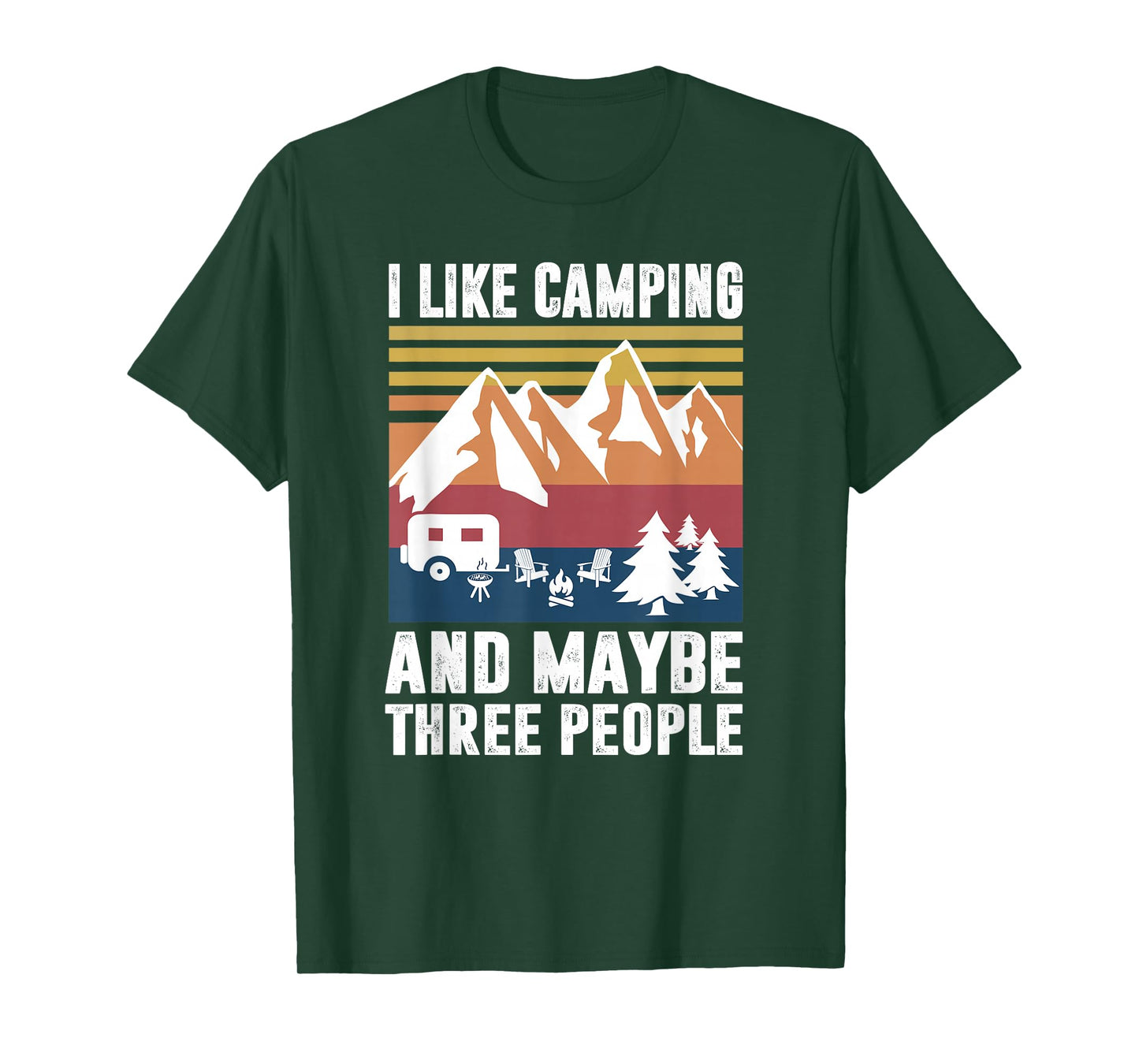 I Like Camping And Maybe Three People - Funny Camping T-Shirt