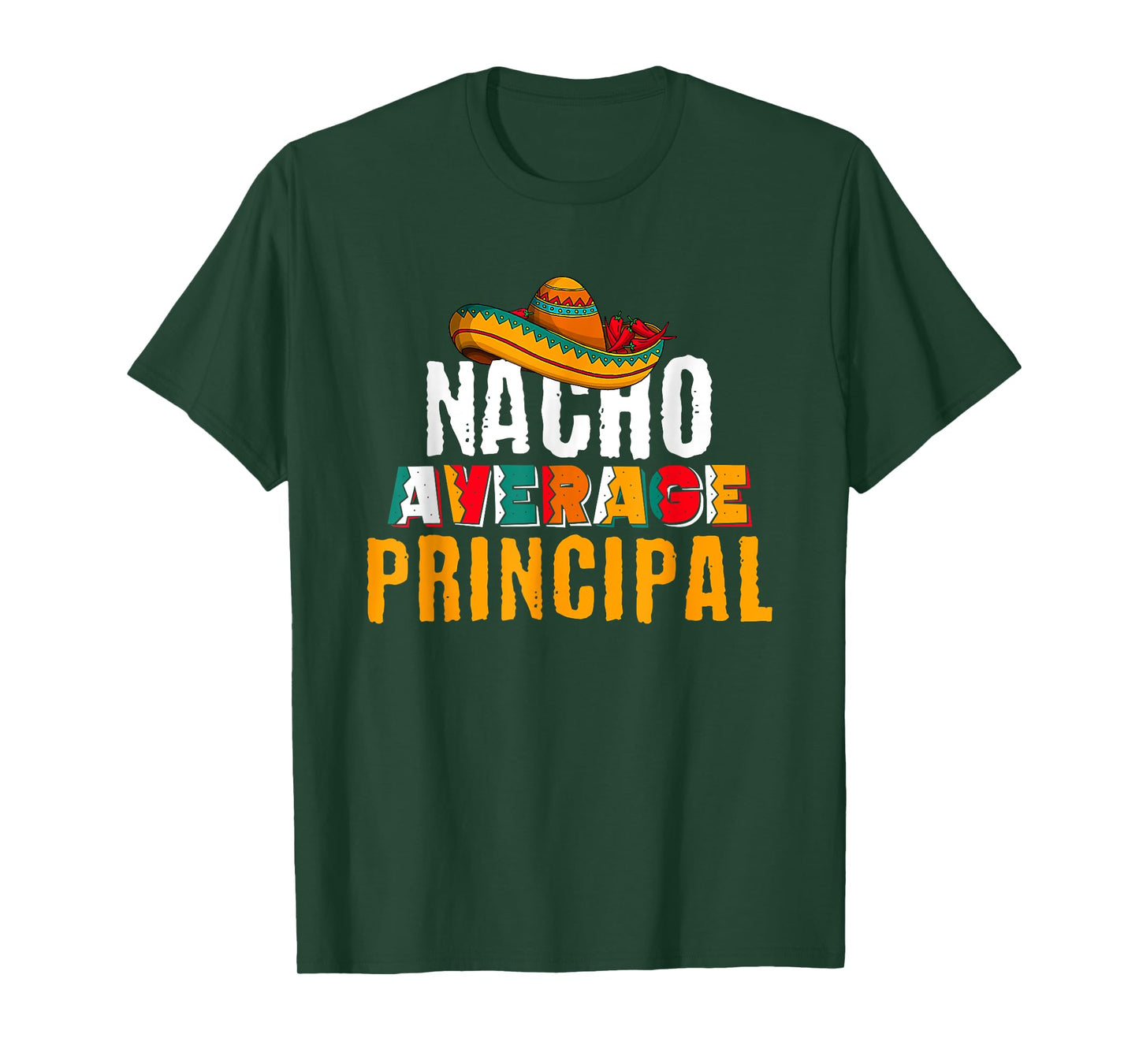 Nacho Average Principal Cinco De Mayo Funny Mexican Latin T-Shirt
