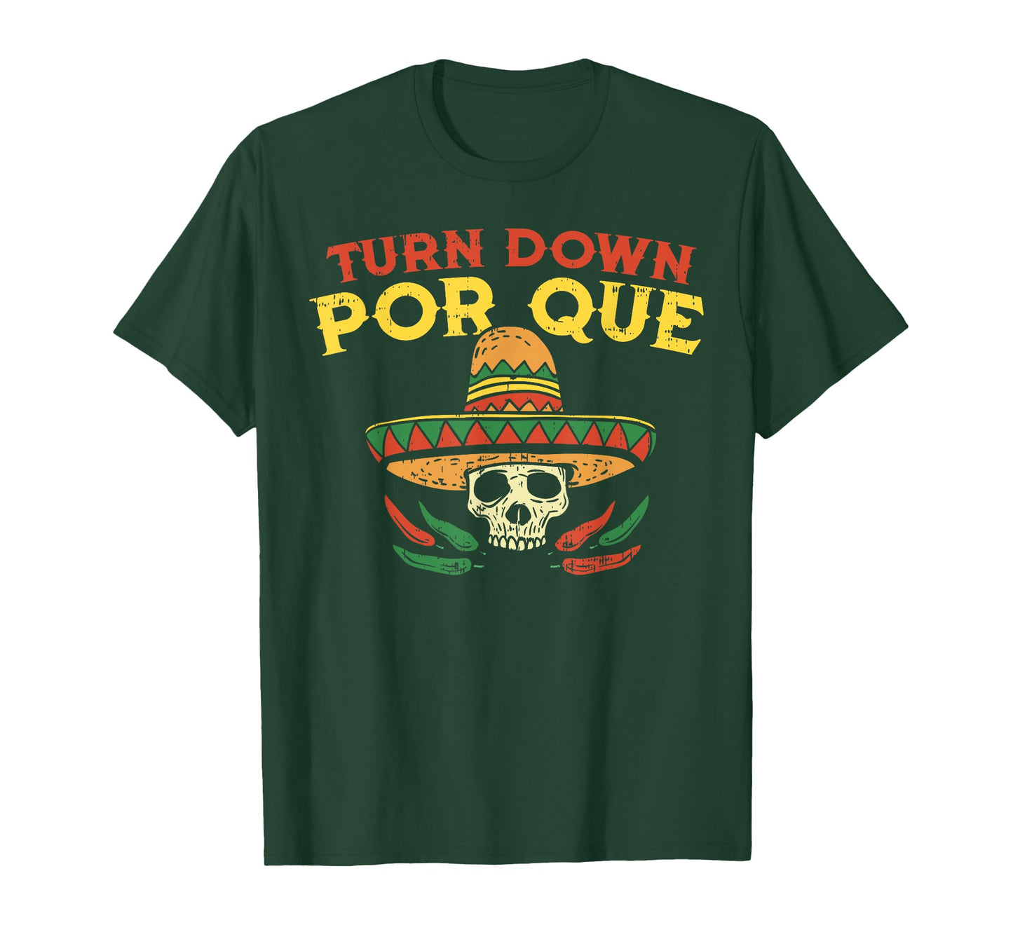 Turn Down Por Que Funny Mexican Skull Cinco De Mayo Fiesta T-Shirt