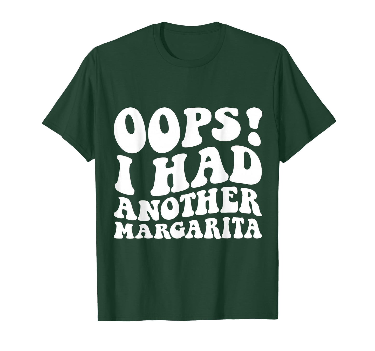 Oops I Had Another Margarita Funny Party Apparel T-Shirt