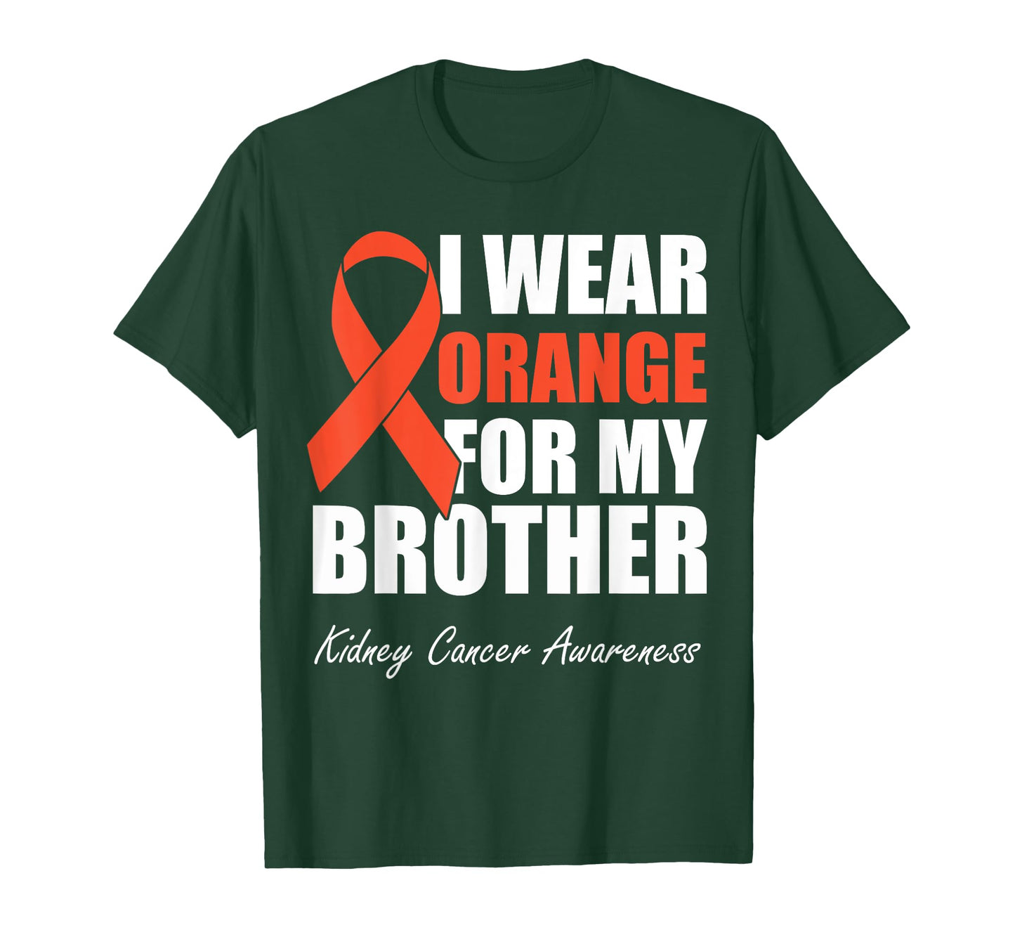 I Wear Orange For My Brother Kidney Cancer Awareness T-Shirt