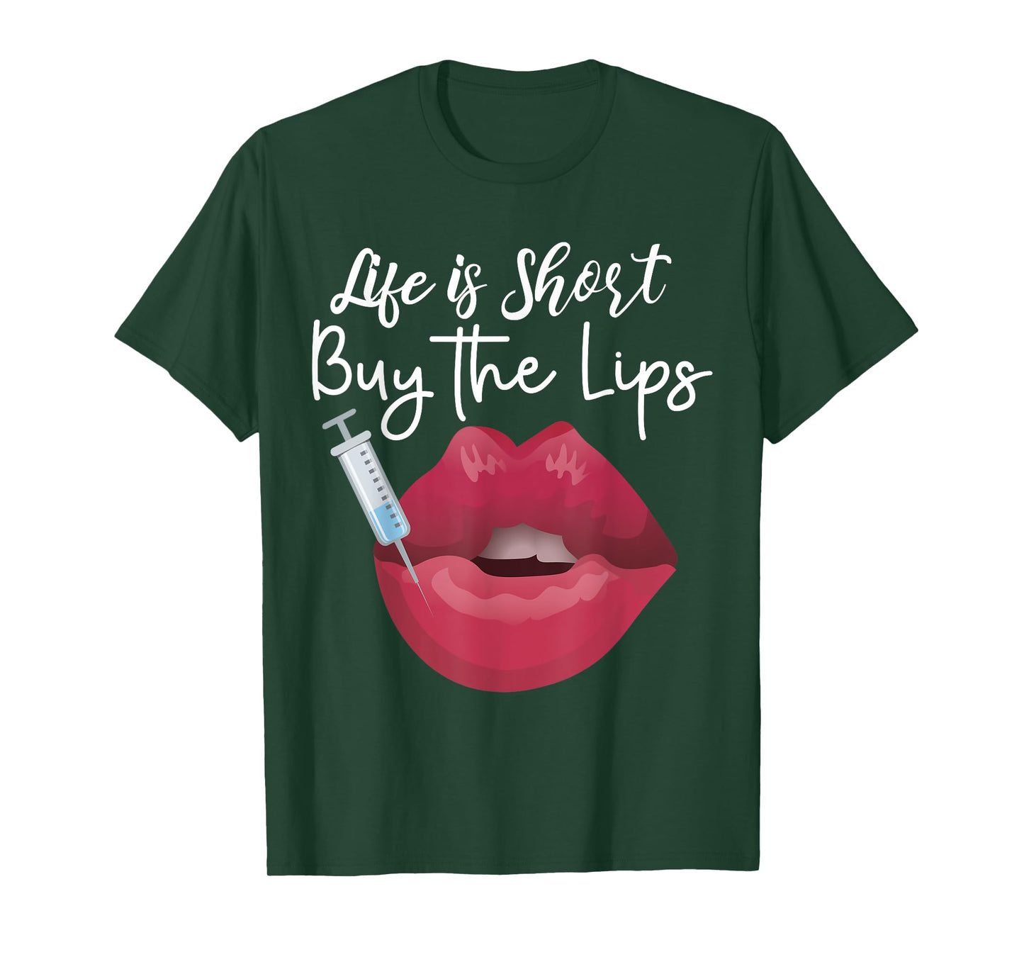 Life Is Short Buy The Lips Filler Aesthetic Nurse Injector T-Shirt