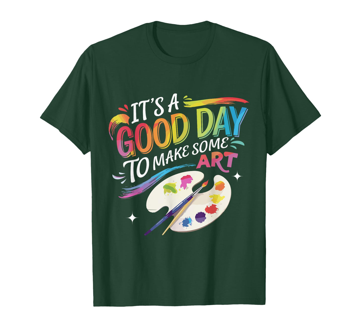 It's A Good Day To Make Some Art Artist Drawing Teacher T-Shirt