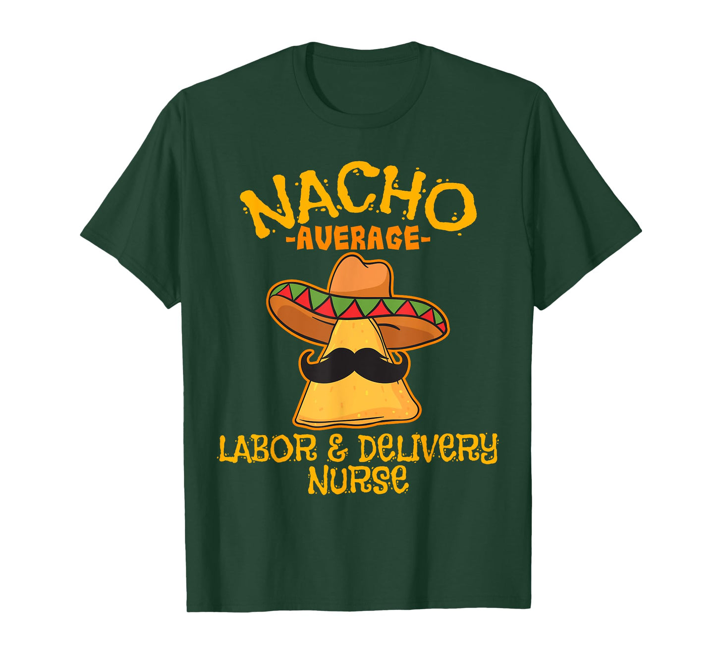 Nacho Average Labor & Delivery Nurse Cinco de Mayo Fiesta T-Shirt