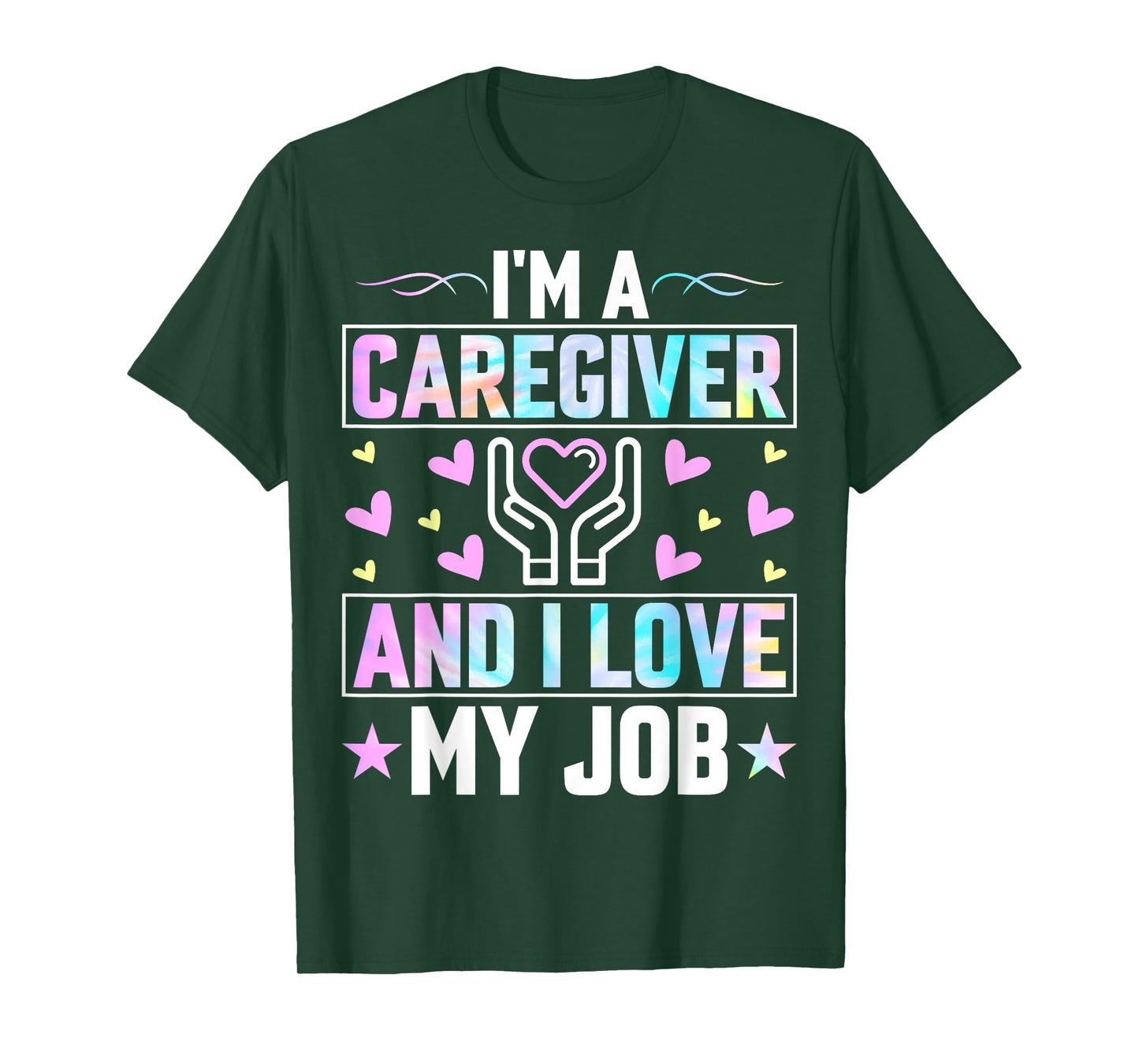 I'm a Caregiver and I Love My Job - Funny Nurse Caregiver T-Shirt