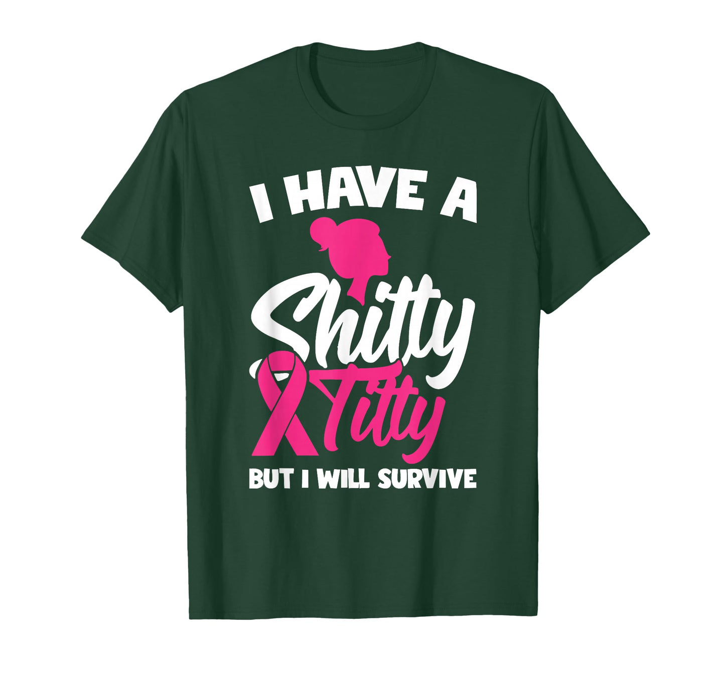 I Have A Shitty Titty But I Will Survive T-Shirt