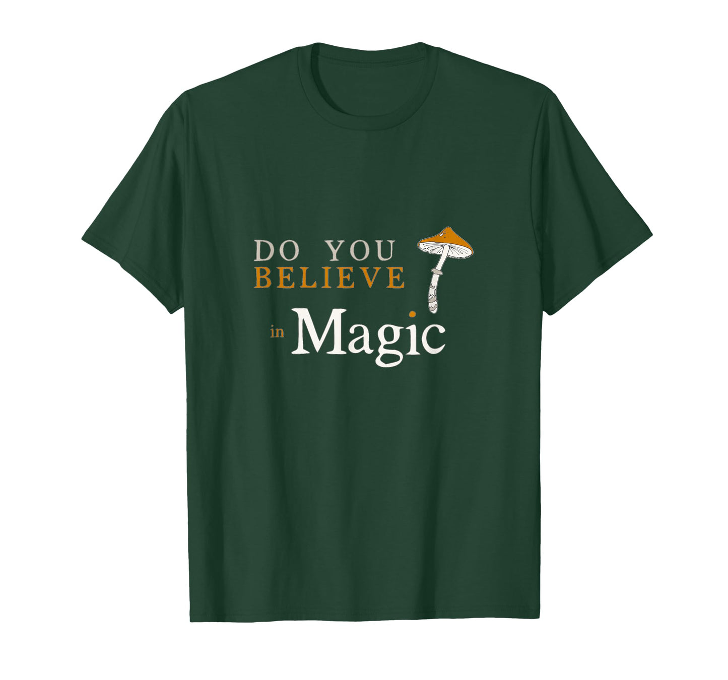 Do you Believe in Magic Funny Psilocybin Mushroom T-Shirt