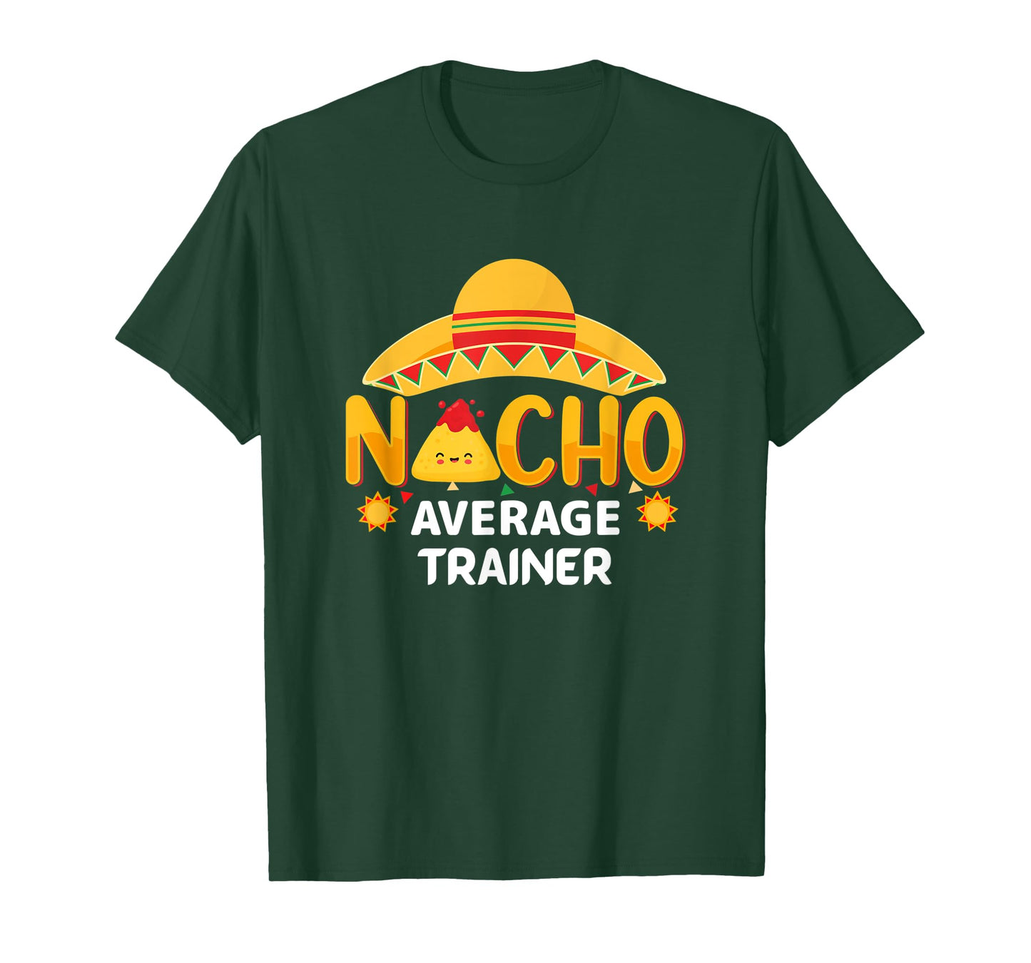Nacho Average Trainer Cinco de Mayo Humor Sarcastic T-Shirt