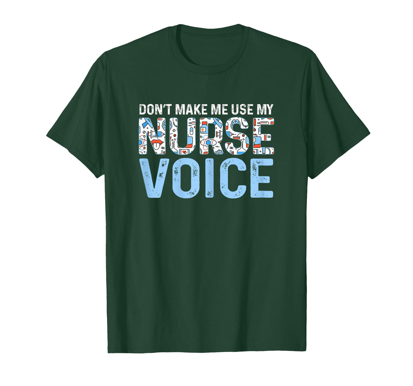 Dont Make Me Use My Nurse Voice Cute Nurse Life Tee T-Shirt
