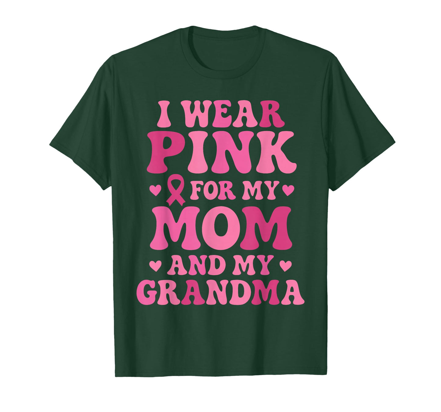 I Wear Pink for My Mom and Grandma Breast Cancer Awareness T-Shirt