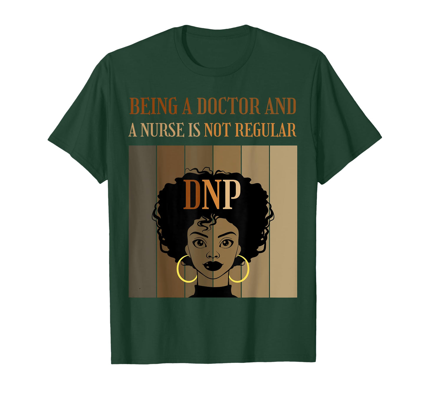 Being A Doctor And A Nurse DNP Nursing Practice Degree Afro T-Shirt
