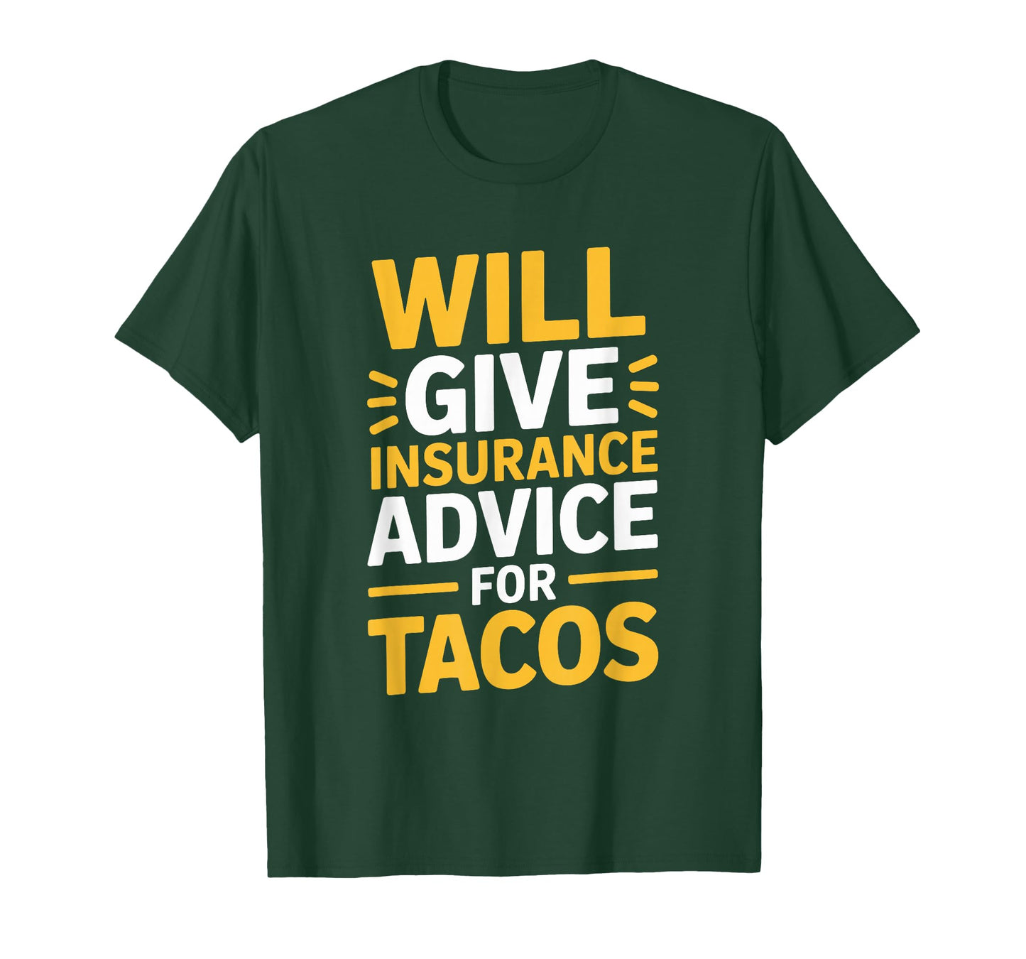 Will Give Insurance Advice for Tacos, Policy Advisor Broker T-Shirt