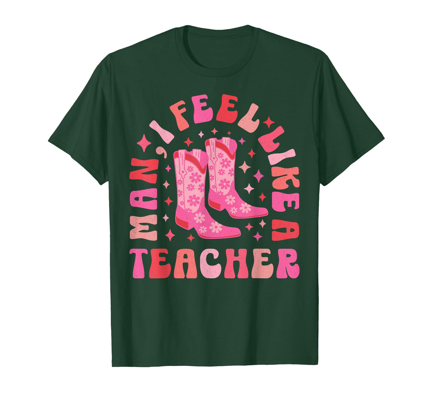Man I Feel Like a Teacher | Women Men Western Teacher Retro T-Shirt