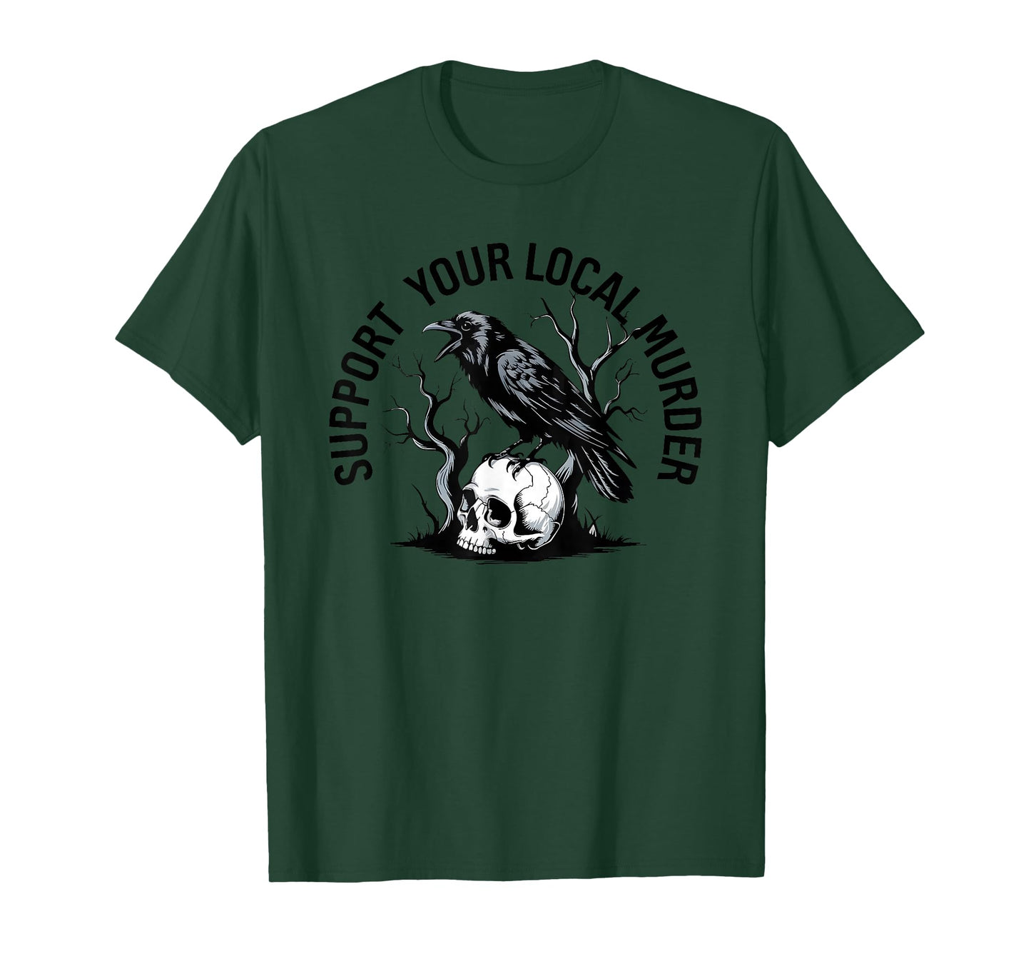 Support Your Local Murder, Funny Black Crow F-Caw-F T-Shirt