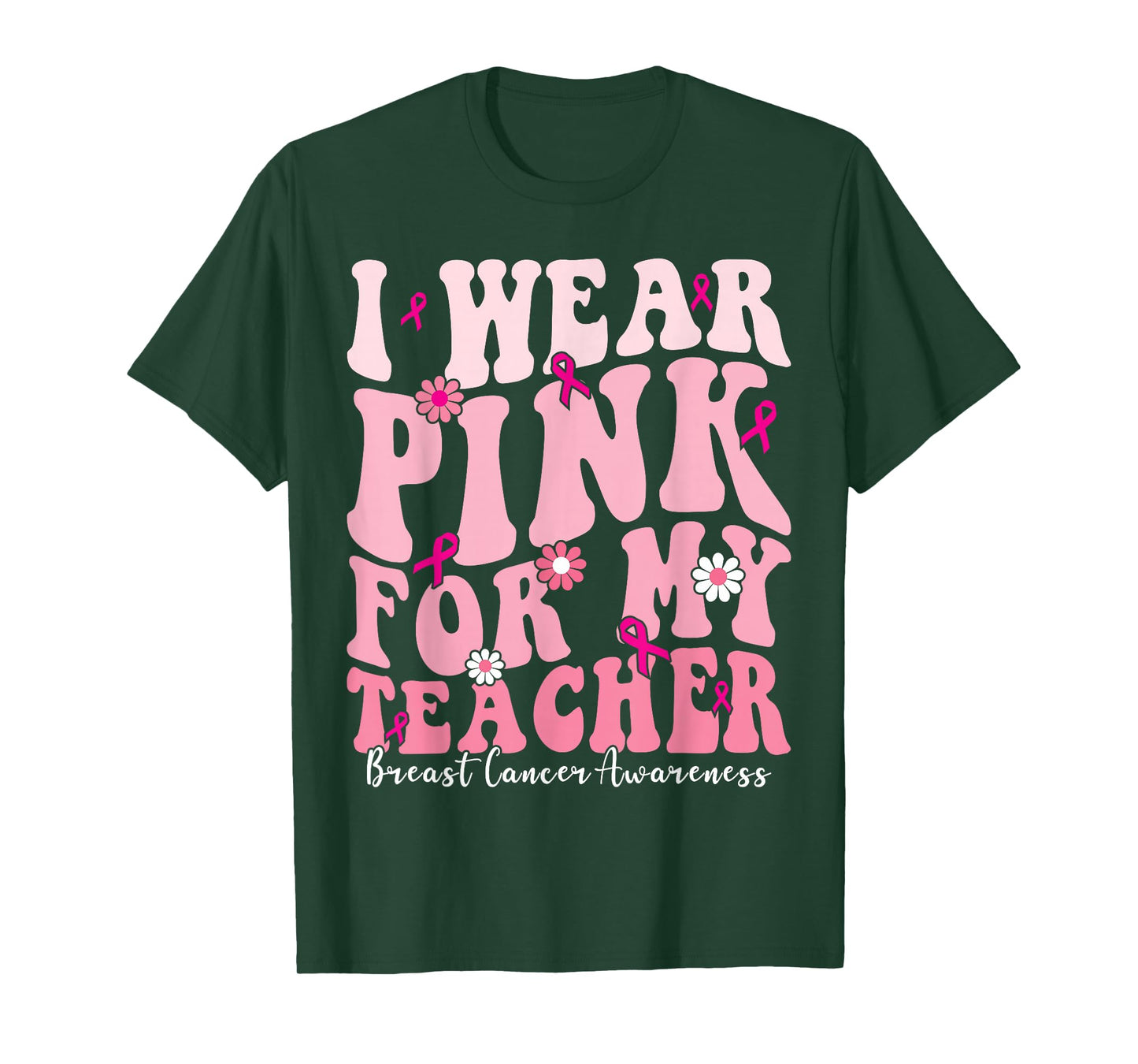 I Wear Pink For My Teacher Breast Cancer Support Squads T-Shirt