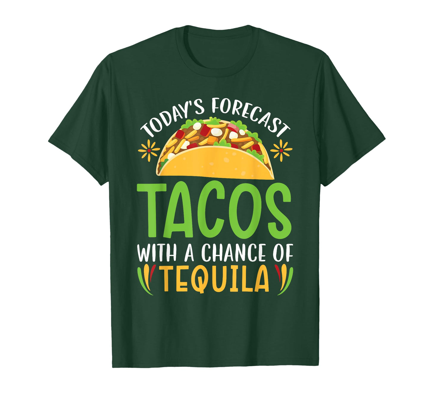 Today's Forecast Tacos With A Chance Of Tequila Drinker T-Shirt