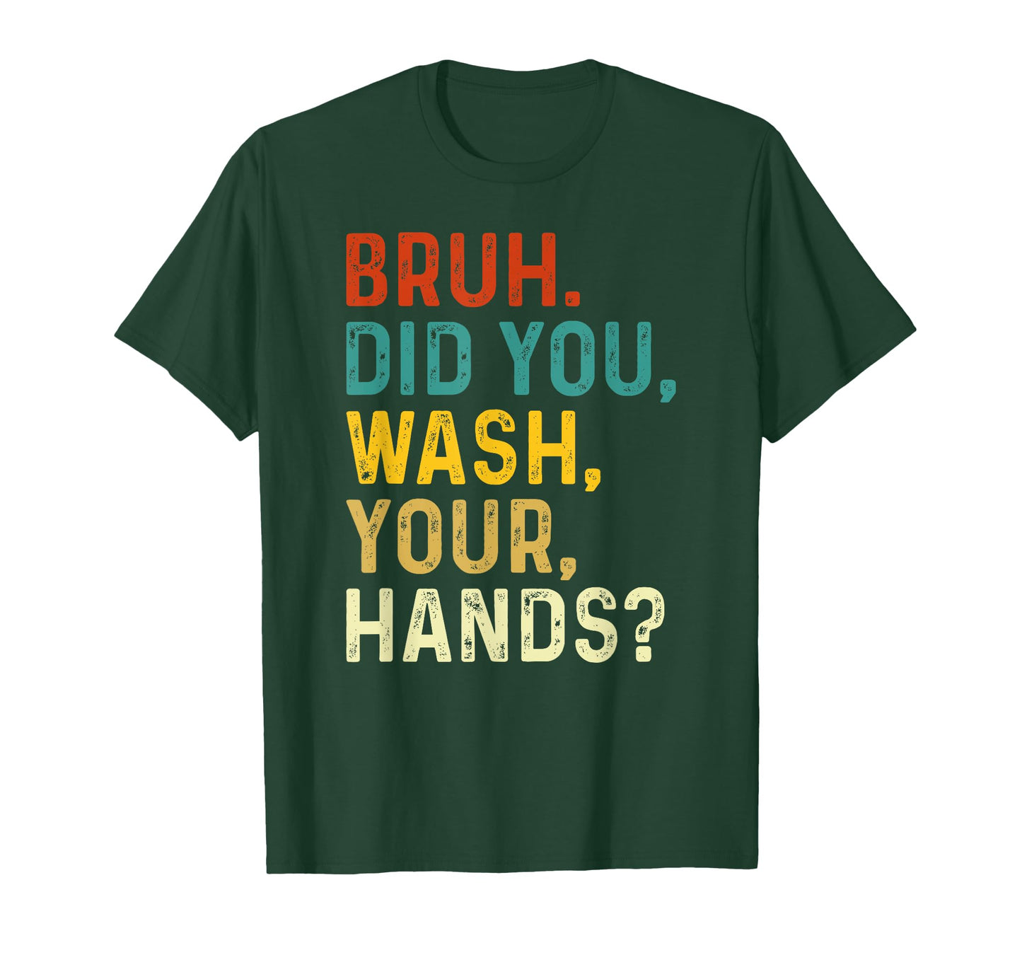Bruh Did You Wash Your Hands, Hand Washing Hygiene Day 2024 T-Shirt