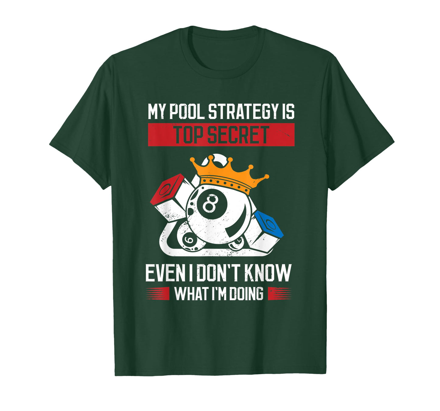 My Pool Strategy Is Top Secret Even I Don't Know What Pool T-Shirt
