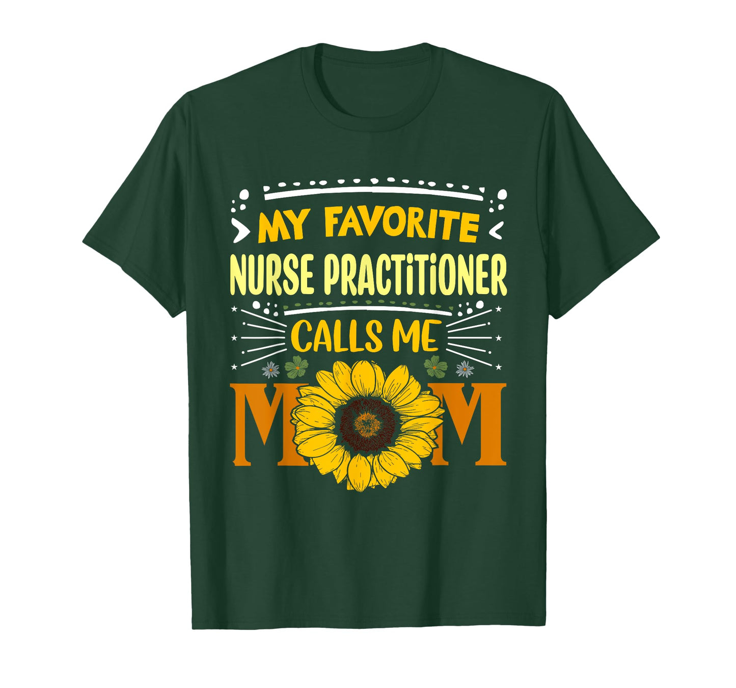 My Favorite Nurse Practitioner Calls Me Mom Mothers Day Tee T-Shirt