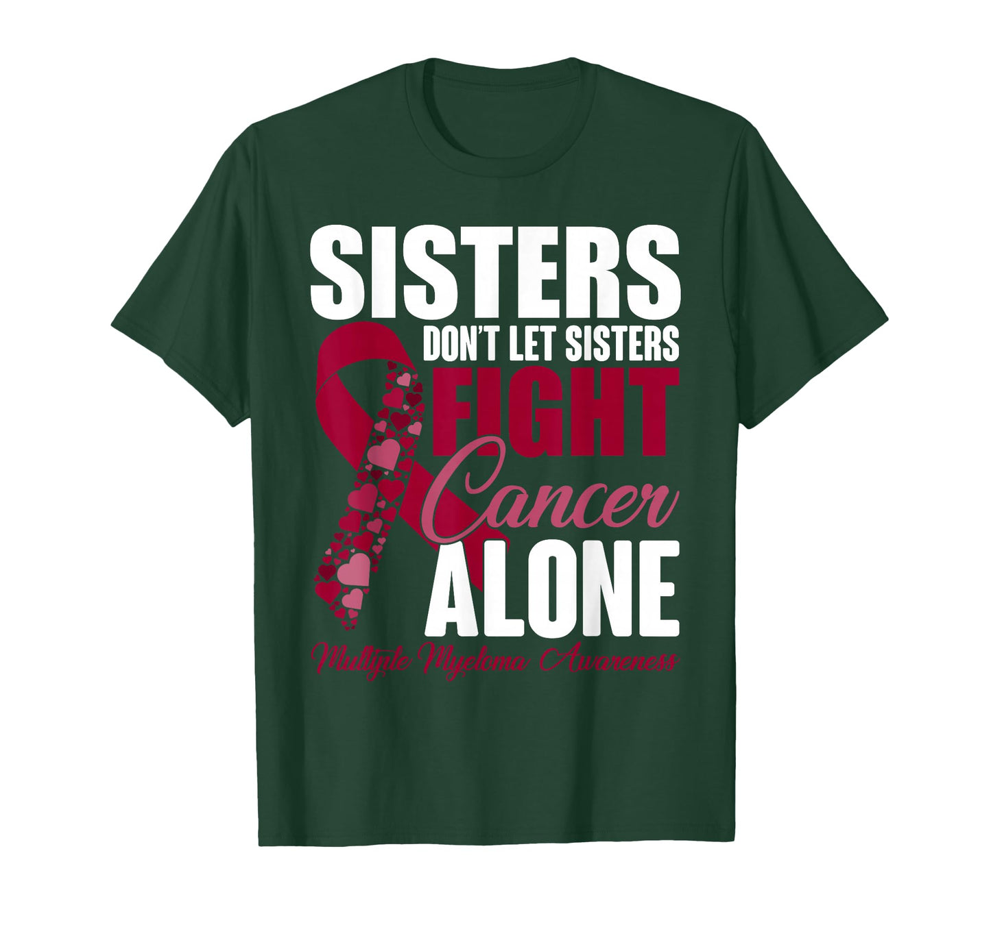 Sisters Dont Let Sisters Fight Cancer Alone Multiple Myeloma T-Shirt