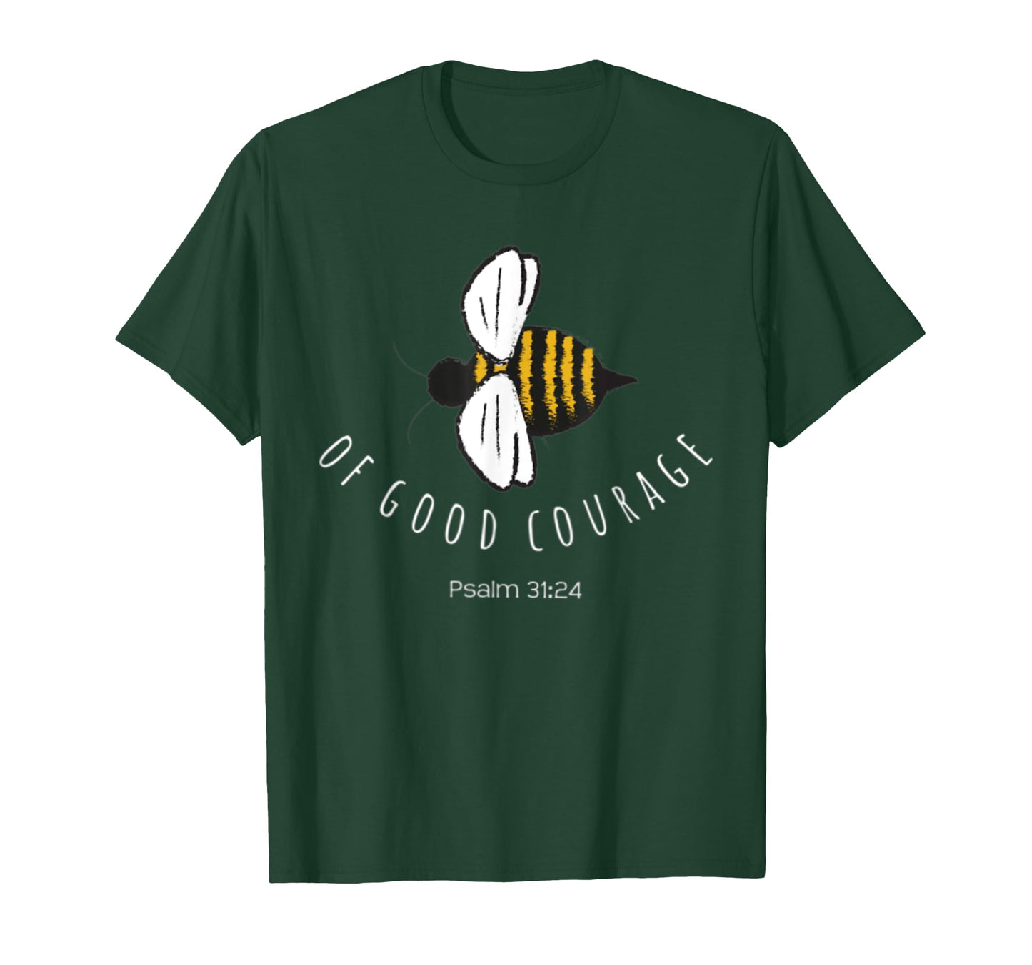 Psalm 31:24 Be Of Good Courage Christian Bible Verse Bee T-Shirt