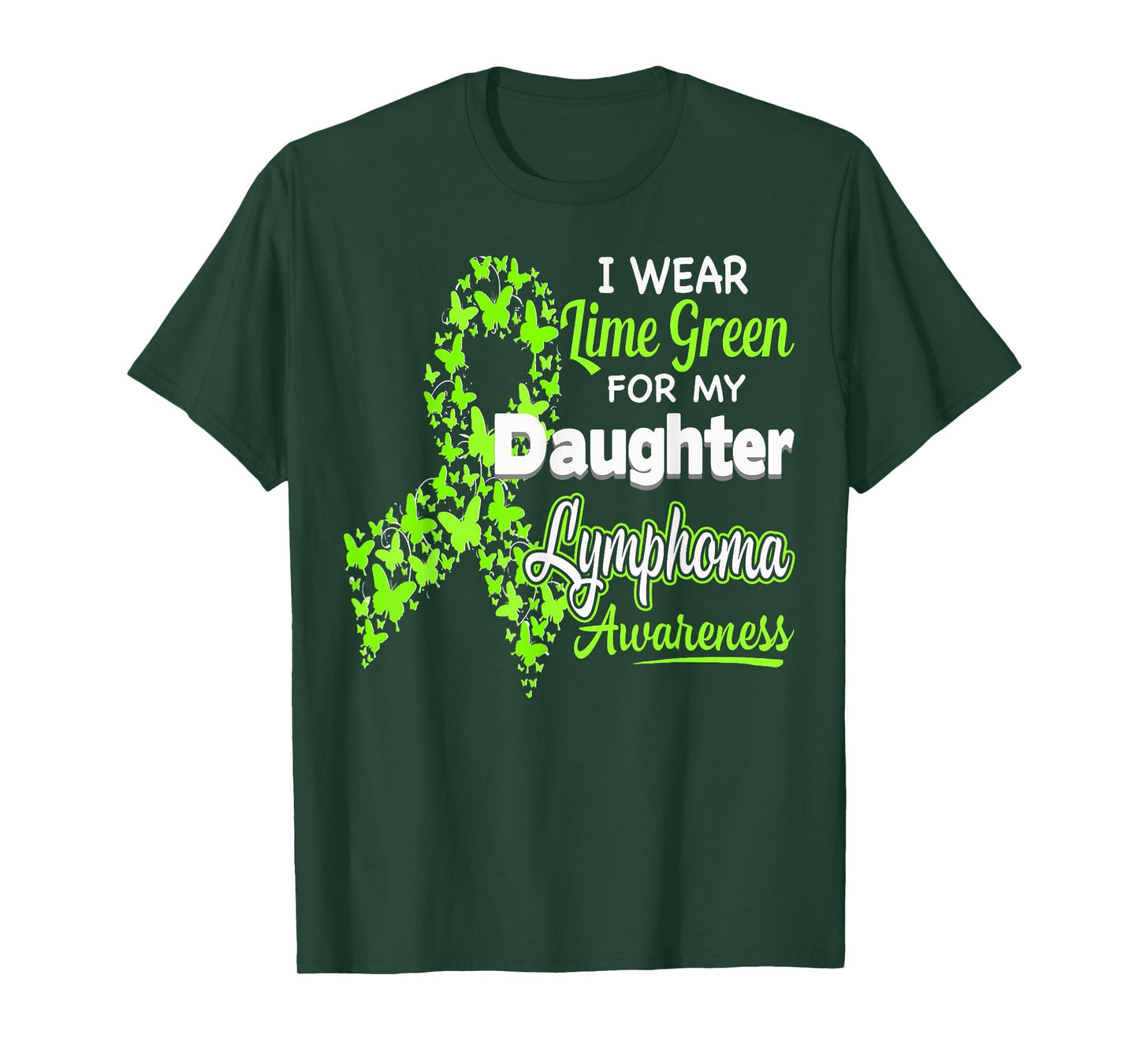 I wear Lime Green for my Daughter - Lymphoma Awareness shirt T-Shirt