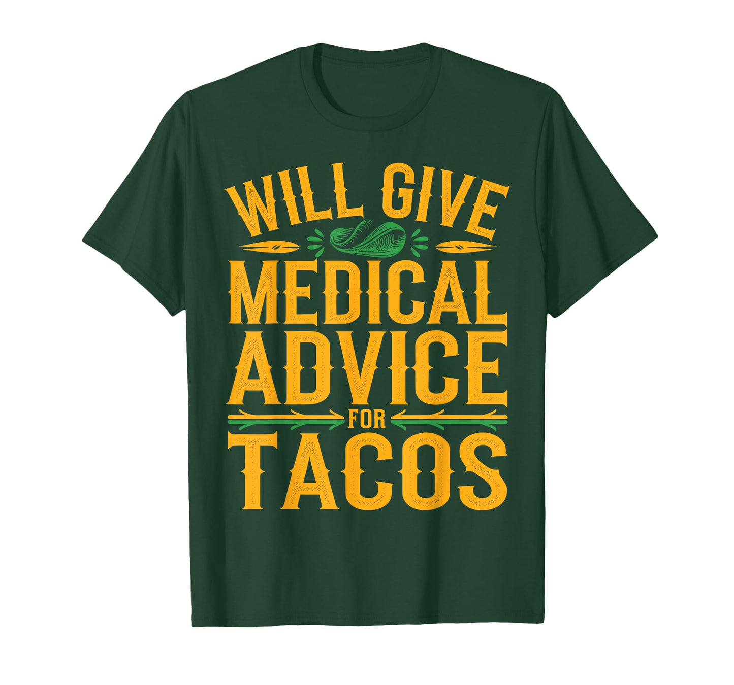 Will Give Medical Advice For Tacos Funny Doctor Nurse Medic T-Shirt