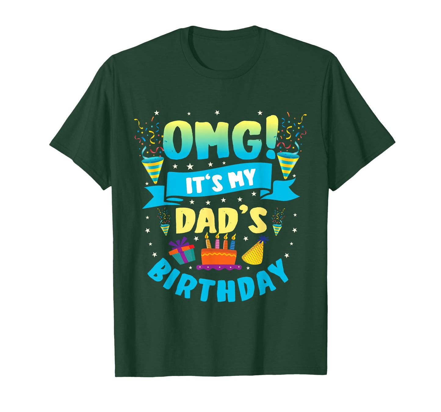 OMG It's My Dad Birthday T-Shirt
