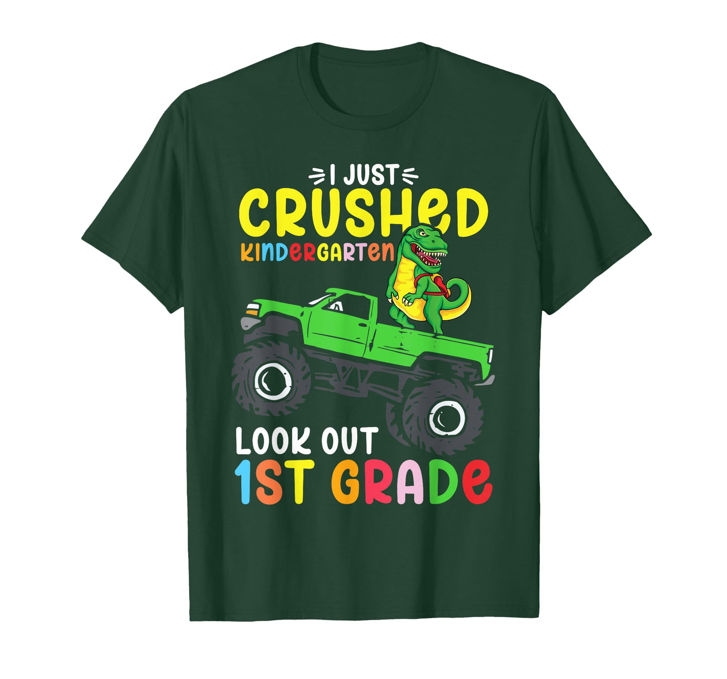 I Just Crushed Kindergarten Look Out First Grade Dinosaur T-Shirt