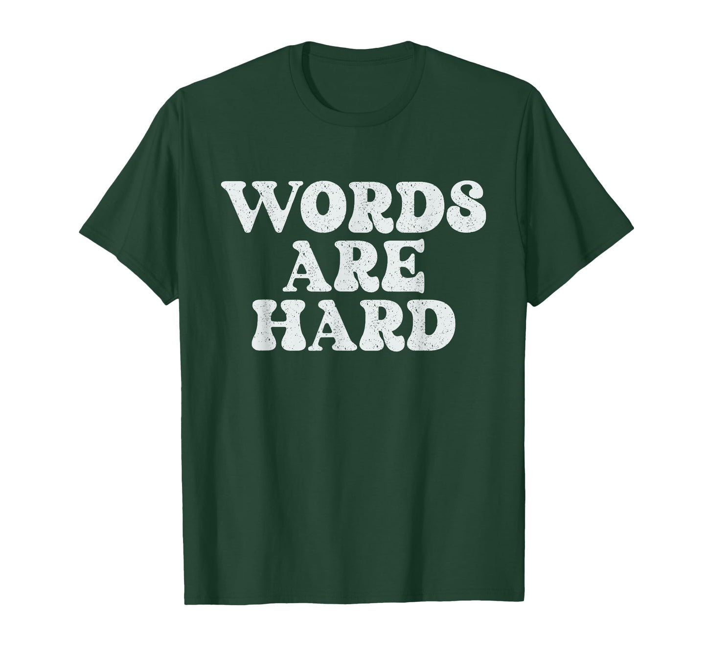 Words Are Hard Funny Vintage Stressed T-Shirt