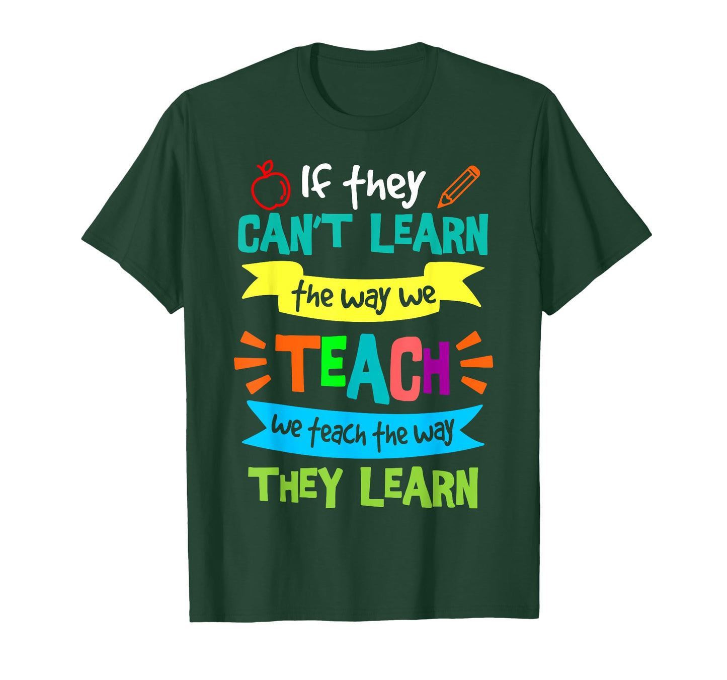 We Teach The Way They Learn SPED Special Education Teacher T-Shirt