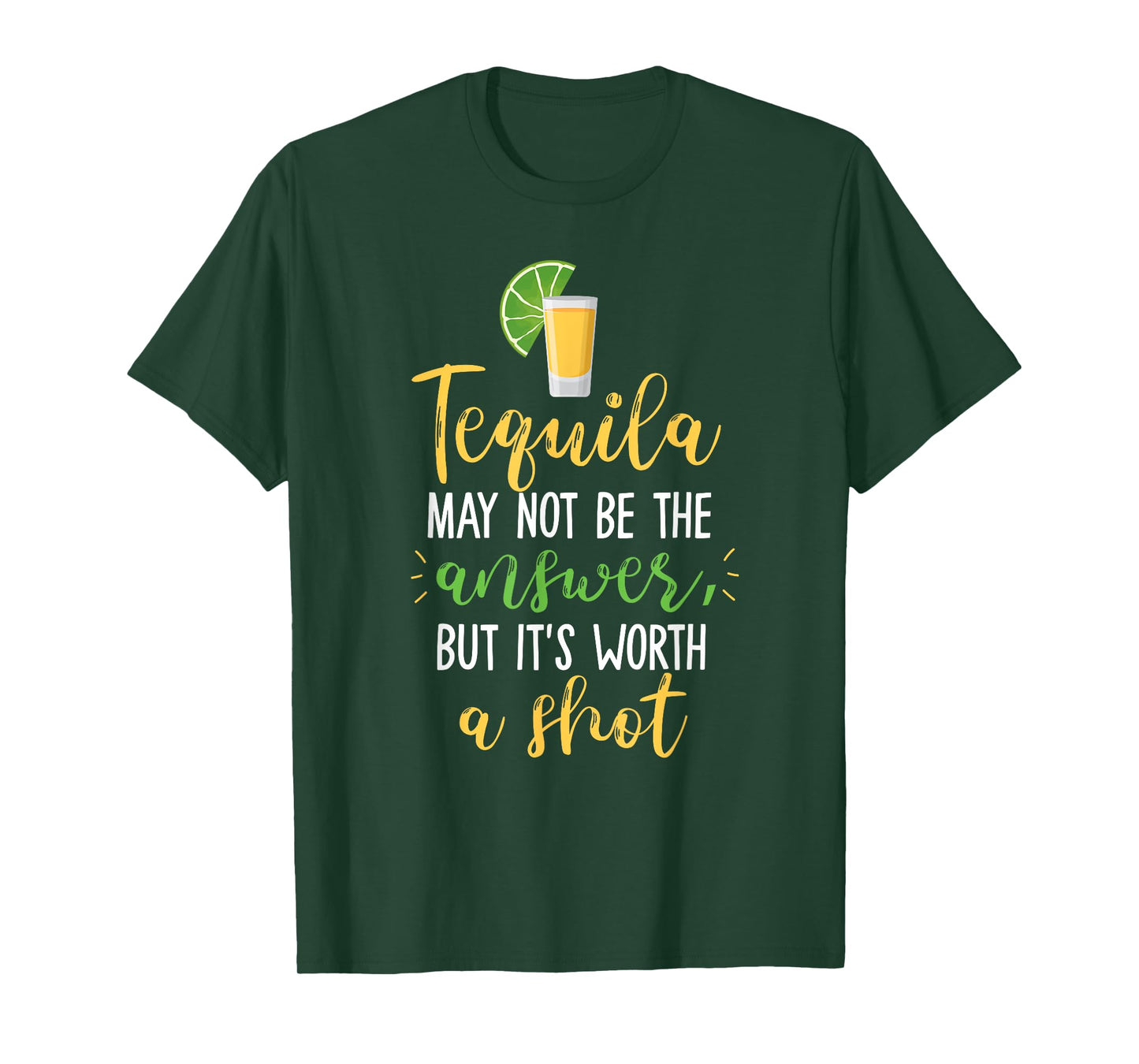 Tequila May Not Be The Answer But Worth A Shot T-Shirt