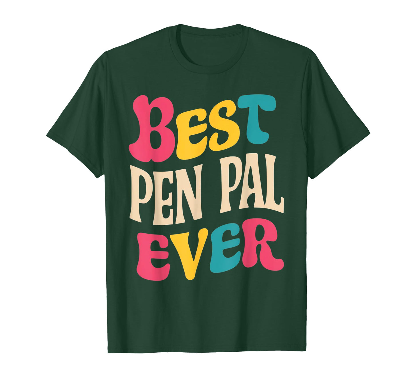 Best Pen Pal Ever Pen Pal Gifts Holidays Birthdays Teacher T-Shirt