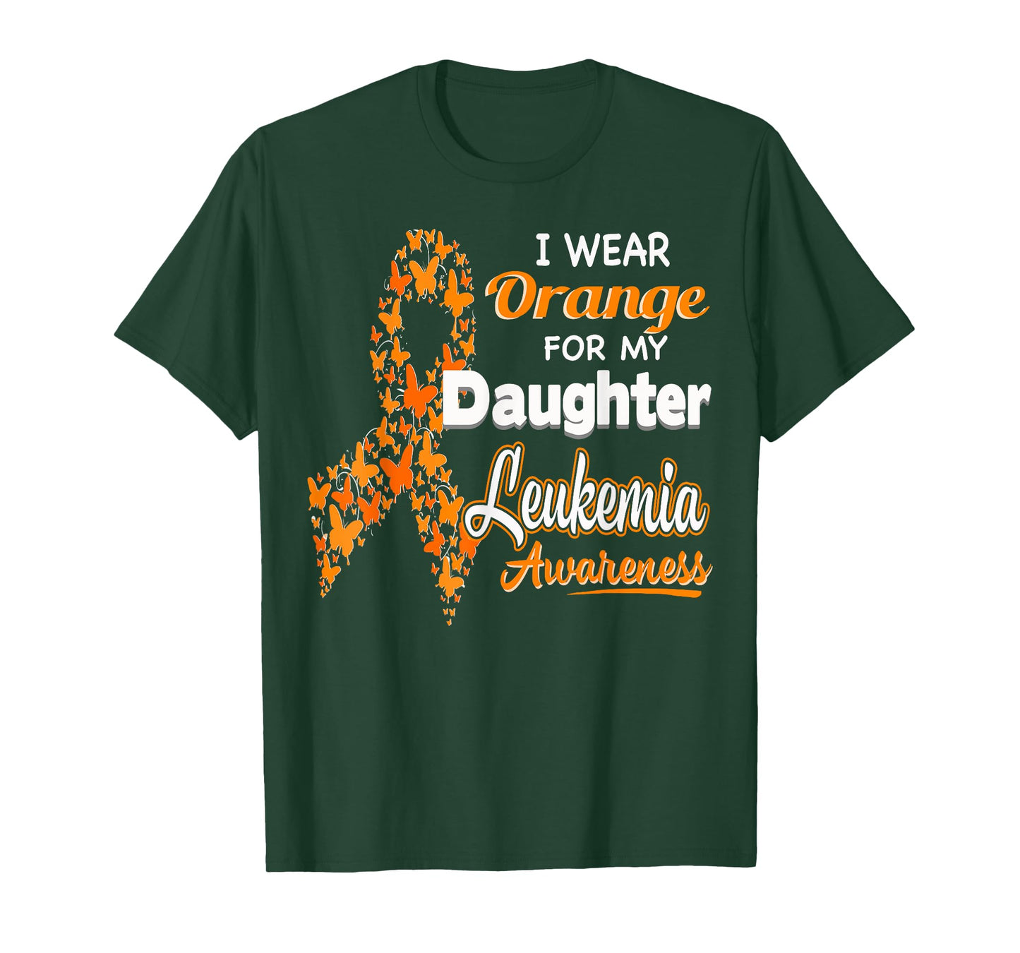 I wear Orange for my Daughter - Leukemia Awareness shirt T-Shirt